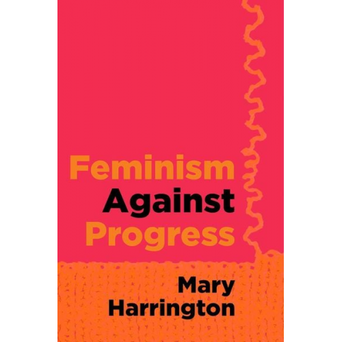 Mary Harrington - Feminism Against Progress