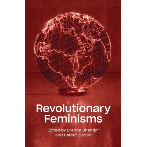 Brenna Bhandar Rafeef Ziadah - Revolutionary Feminisms: Conversations on Collective Action and Radical Thought