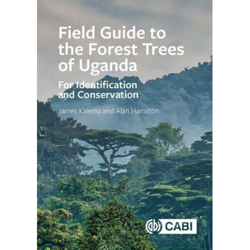 James Kalema Alan Hamilton - Field Guide to the Forest Trees of Uganda