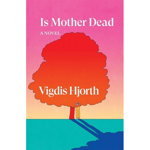 Vigdis Hjorth - Is Mother Dead