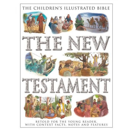 Victoria Parker - Children's Illustrated Bible: The New Testament