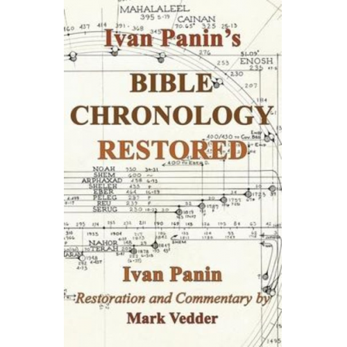 Ivan Panin - Ivan Panin's Bible Chronology Restored