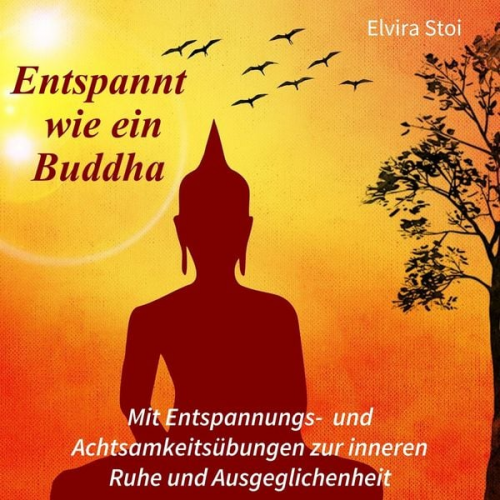 Elvira Stoi - Entspannt wie ein Buddha