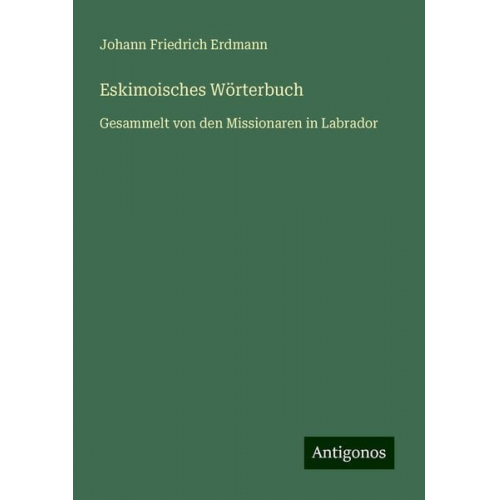 Johann Friedrich Erdmann - Eskimoisches Wörterbuch