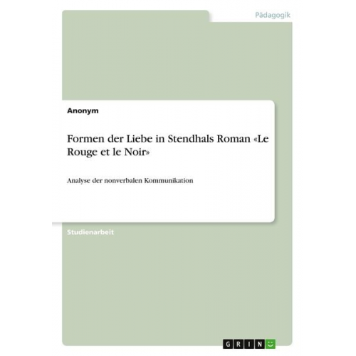 Formen der Liebe in Stendhals Roman «Le Rouge et le Noir»