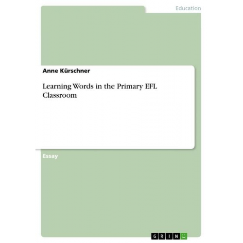 Anne Kürschner - Learning Words in the Primary EFL Classroom