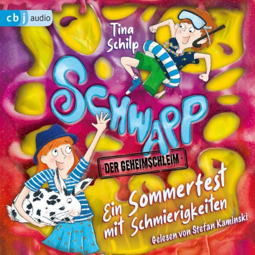 Tina Schilp - Schwapp, der Geheimschleim – Ein Sommerfest mit Schmierigkeiten