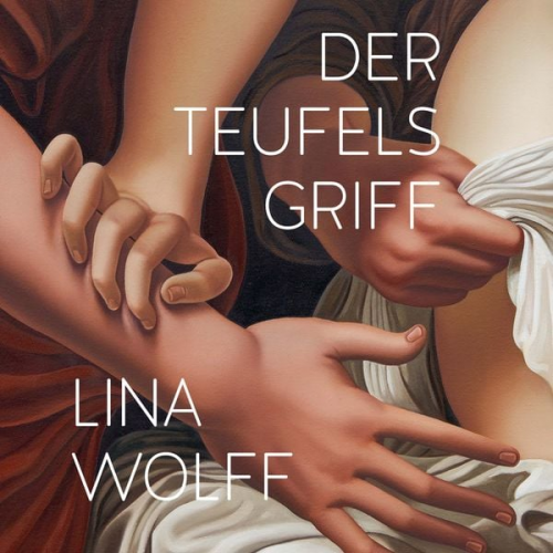 Lina Wolff - Der Teufelsgriff