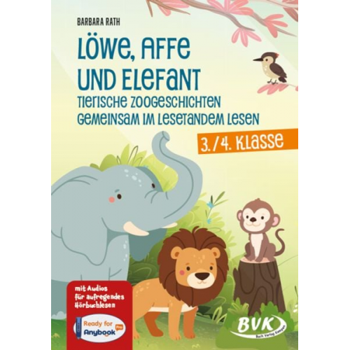 Barbara Rath - Löwe, Affe und Elefant - Tierische Zoogeschichten gemeinsam im Lesetandem lesen