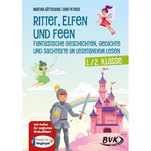 Dirk Petrick Martina Göttsching - Ritter, Elfen und Feen - Fantastische Geschichten, Gedichte und Sachtexte im Lesetandem lesen