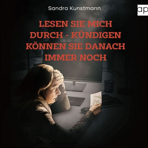 Sandra Kunstmann - Lesen sie mich durch - kündigen können sie danach immer noch