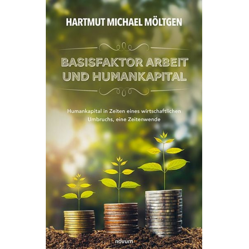 Hartmut Michael Möltgen - Basisfaktor Arbeit und Humankapital