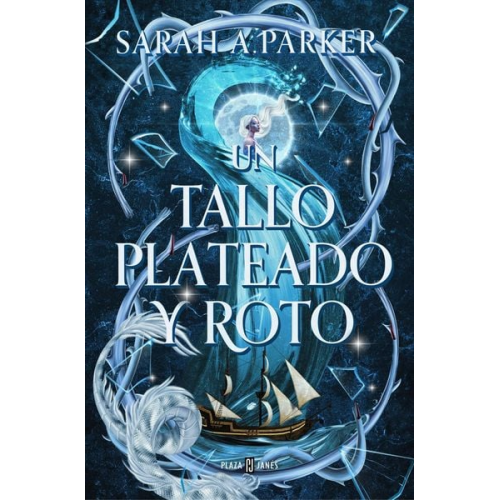 Sarah A. Parker - Un Tallo Plateado Y Roto / To Snap a Silver Stem