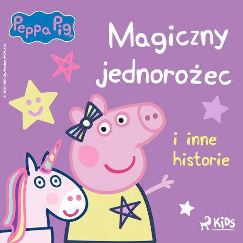 Neville Astley Mark Baker - Świnka Peppa - Magiczny jednorożec i inne historie