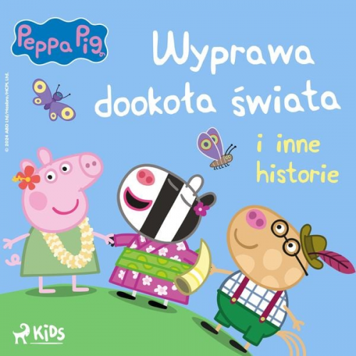 Neville Astley Mark Baker - Świnka Peppa - Wyprawa dookoła świata i inne historie