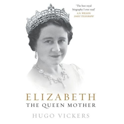Hugo Vickers - Elizabeth, the Queen Mother