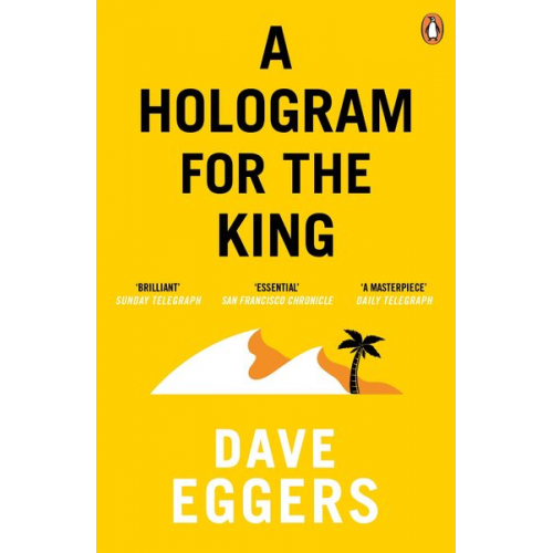 Dave Eggers - A Hologram for the King