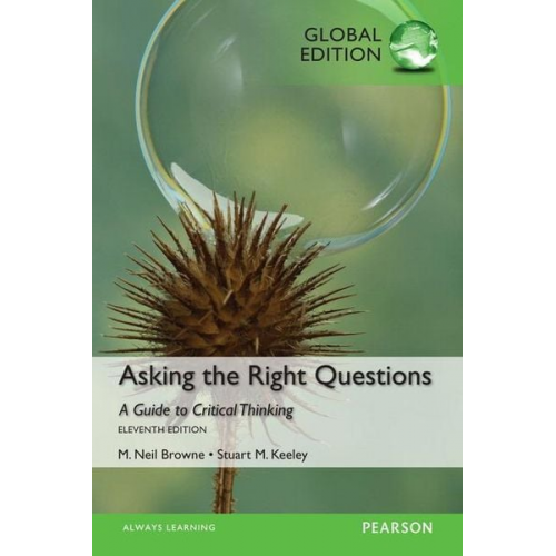 M. Browne Stuart Keeley - Asking the Right Questions, Global Edition