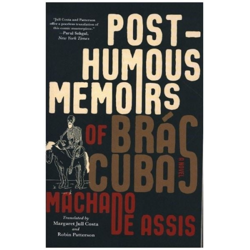 Joaquim Maria Machado de Assis - Posthumous Memoirs of Bras Cubas