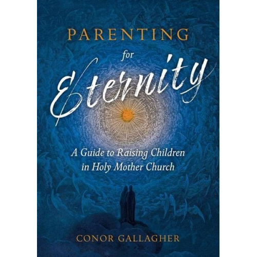 Conor Gallagher - Parenting for Eternity