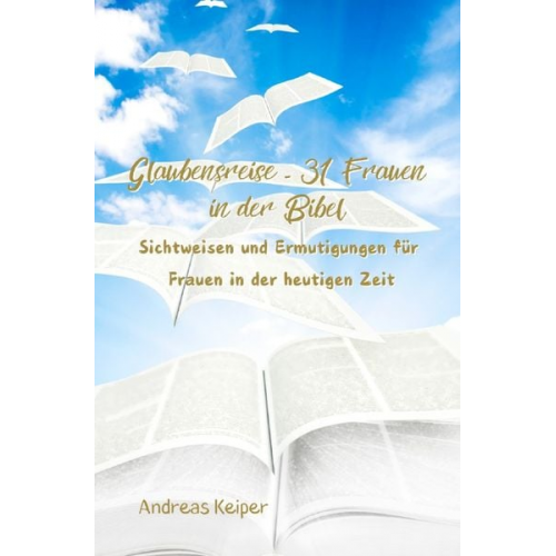 Andreas Keiper - Glaubensreise - 31 Frauen in der Bibel