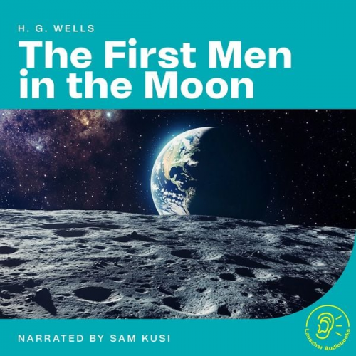 H.G. Wells - The First Men in the Moon