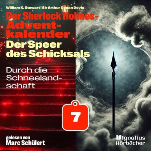 Arthur Conan Doyle William K. Stewart - Durch die Schneelandschaft (Der Sherlock Holmes-Adventkalender: Der Speer des Schicksals, Folge 7)