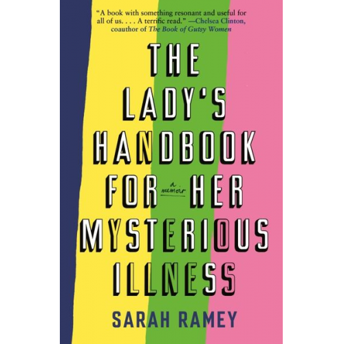 Sarah Ramey - The Lady's Handbook for Her Mysterious Illness