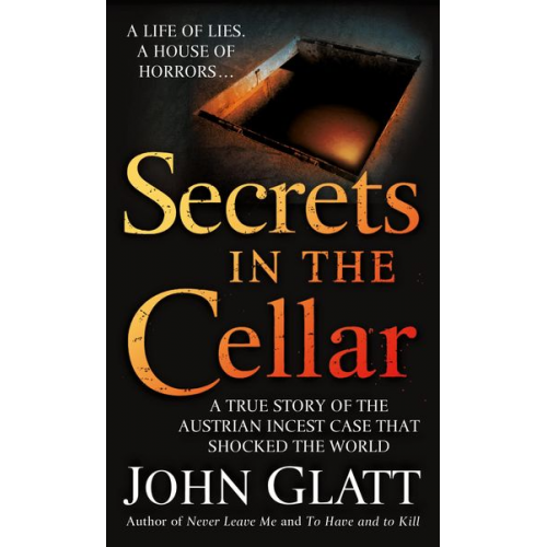 John Glatt - Secrets in the Cellar