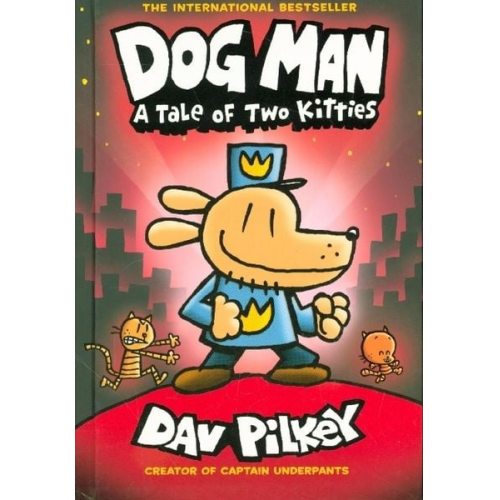 Dav Pilkey - Dog Man: A Tale of Two Kitties: A Graphic Novel (Dog Man #3): From the Creator of Captain Underpants