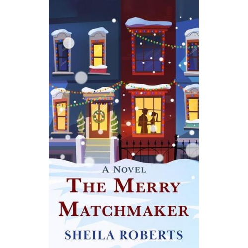 Sheila Roberts - The Merry Matchmaker