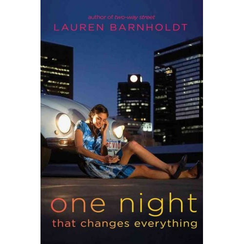 Lauren Barnholdt - One Night That Changes Everything