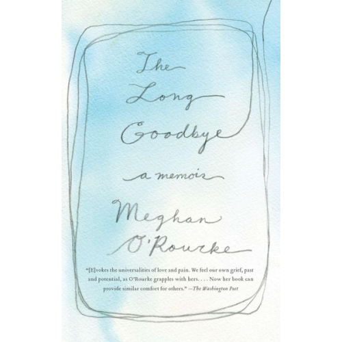 Meghan O'Rourke - The Long Goodbye