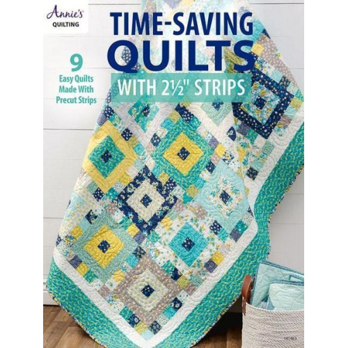 Annie'S - Time-Saving Quilts with 2 1/2 Strips