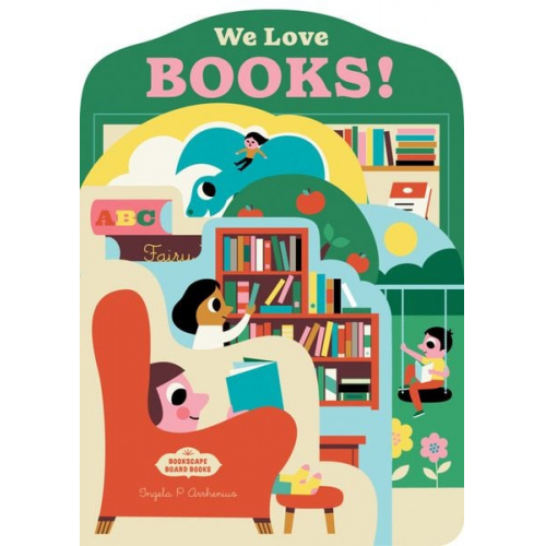 Ingela P. Arrhenius - Bookscape Board Books: We Love Books!