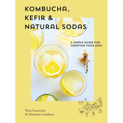 Nina Lausecker Sebastian Landaeus - Kombucha, Kefir & Natural Sodas