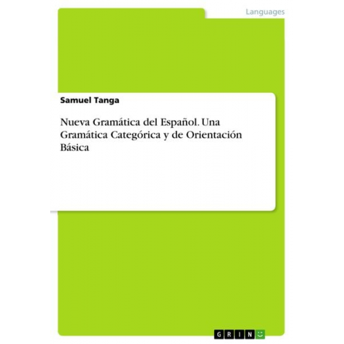 Samuel Tanga - Nueva Gramática del Español. Una Gramática Categórica y de Orientación Básica