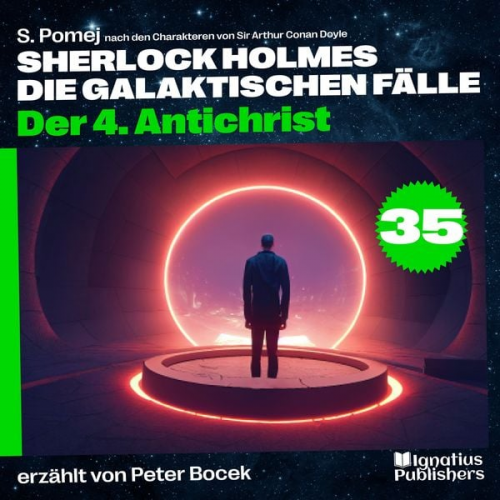 Arthur Conan Doyle S. Pomej - Der 4. Antichrist (Sherlock Holmes - Die galaktischen Fälle, Folge 35)