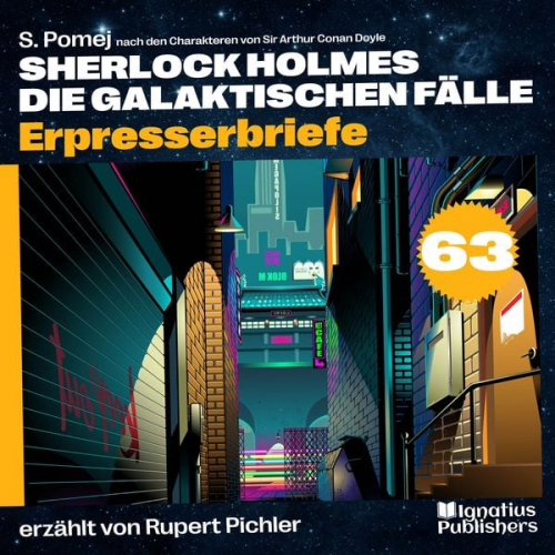 Arthur Conan Doyle S. Pomej - Erpresserbriefe (Sherlock Holmes - Die galaktischen Fälle, Folge 63)