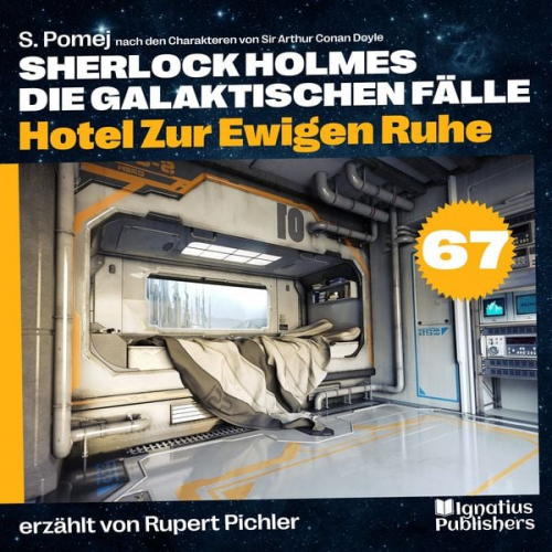 Arthur Conan Doyle S. Pomej - Hotel Zur Ewigen Ruhe (Sherlock Holmes - Die galaktischen Fälle, Folge 67)