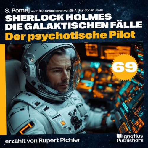 Arthur Conan Doyle S. Pomej - Der psychotische Pilot (Sherlock Holmes - Die galaktischen Fälle, Folge 69)