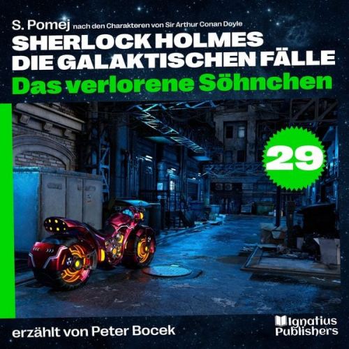 Arthur Conan Doyle S. Pomej - Das verlorene Söhnchen (Sherlock Holmes - Die galaktischen Fälle, Folge 29)