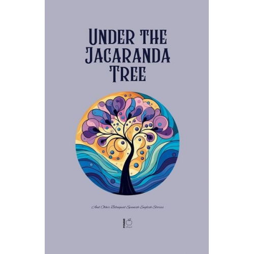 Pomme Bilingual - Under the Jacaranda Tree And Other Bilingual Spanish-English Stories