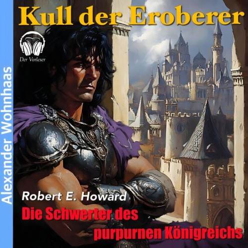 Robert E. Howard - Kull der Eroberer - Die Schwerter des purpurnen Königreichs