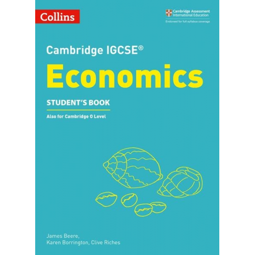 Clive Riches James Beere Karen Borrington - Cambridge IGCSE(TM) Economics Student's Book