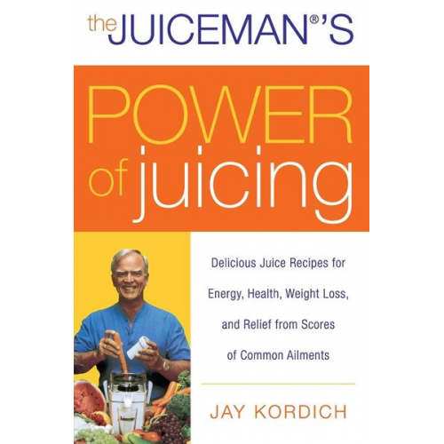 Jay Kordich - The Juiceman's Power of Juicing