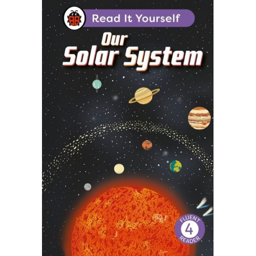 Ladybird - Our Solar System: Read It Yourself - Level 4 Fluent Reader