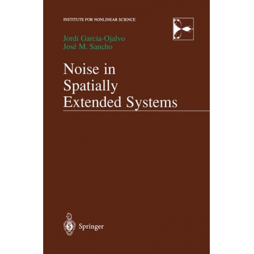 Jordi Garcia-Ojalvo Jose Sancho - Noise in Spatially Extended Systems