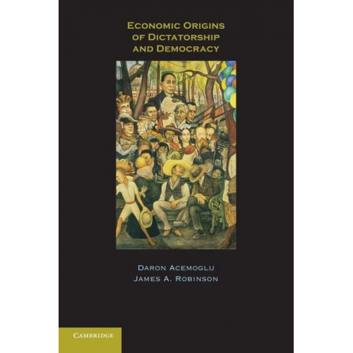 Daron Acemoglu James A. Robinson - Economic Origins of Dictatorship and Democracy