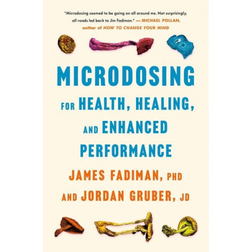 James Fadiman Jordan Gruber - Microdosing for Health, Healing, and Enhanced Performance